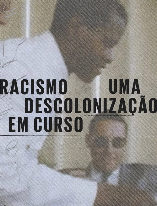 Racismo: Uma Descolonização Em Curso poster