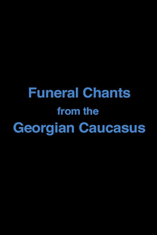 Funeral Chants from the Georgian Caucasus poster