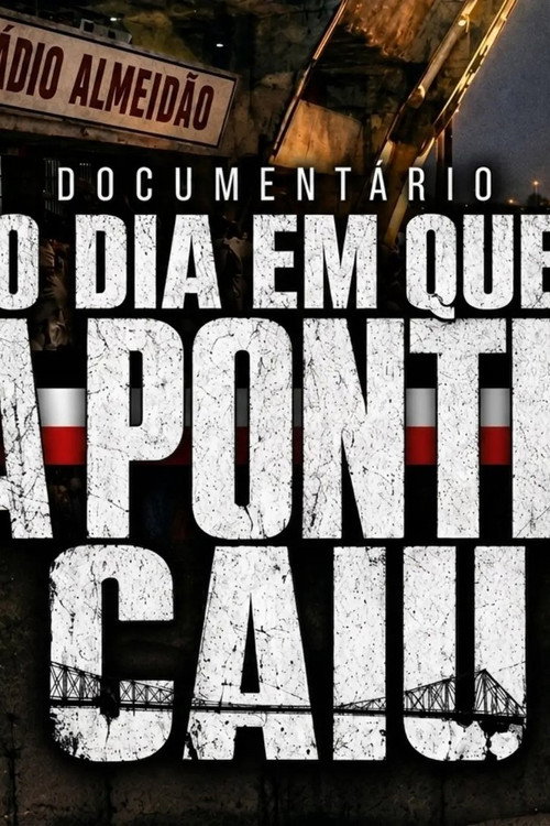 O Dia em que a Ponte Caiu poster