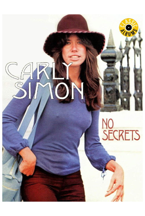 Classic Albums: Carly Simon - No Secrets poster