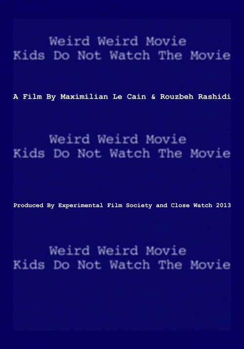 Weird Weird Movie Kids Do Not Watch The Movie poster