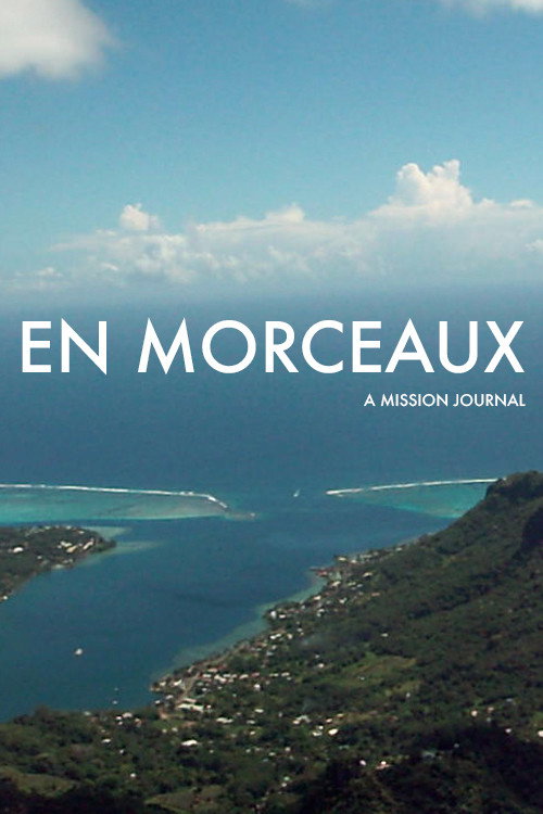 En Morceaux: A Mission Journal poster