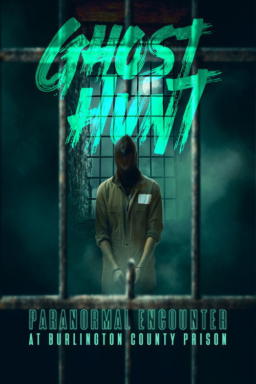 Ghost Hunt: Paranormal Encounter at Burlington County Prison poster