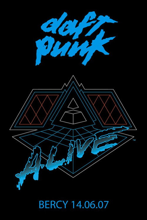 Daft Punk: Alive 2007 - Live Album Concert in Paris poster