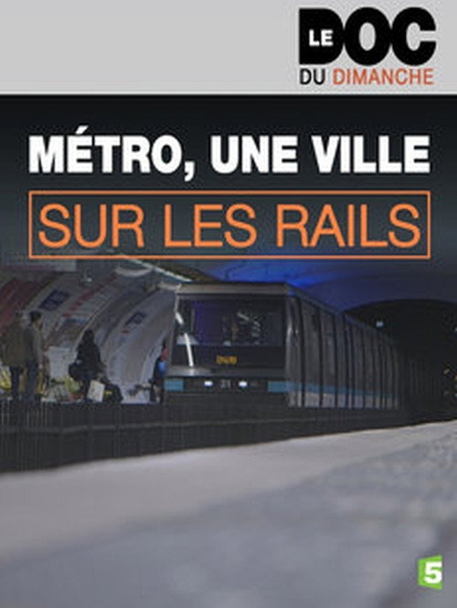 Métro, une ville sur les rails poster
