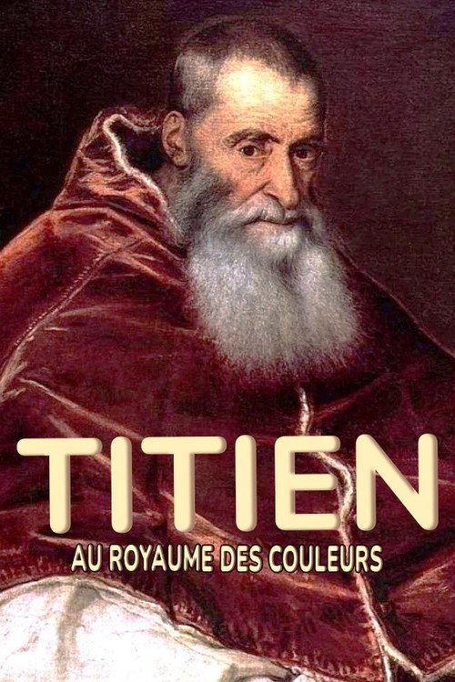 Titien : au royaume des couleurs poster