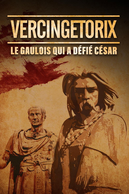 Vercingétorix : le Gaulois qui a défié César poster