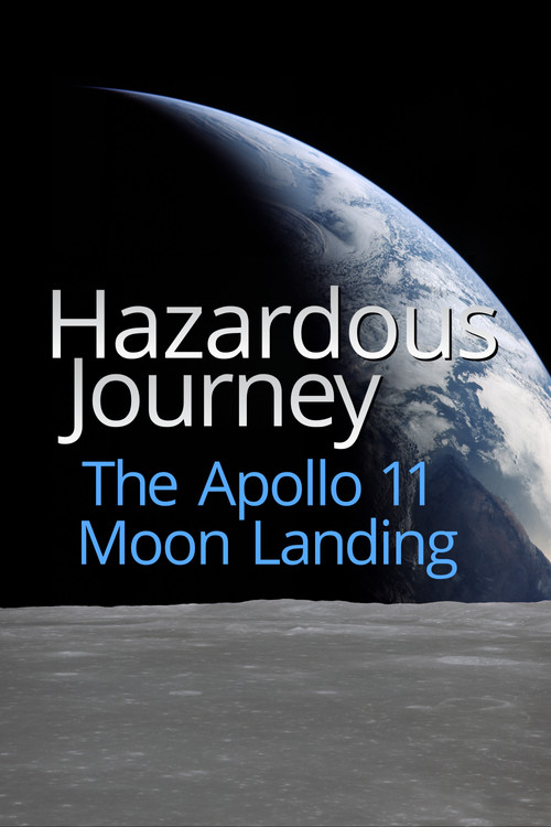 Hazardous Journey - The Apollo 11 Moon Landing poster