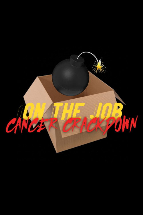 On The Job: Cancer Crackdown poster