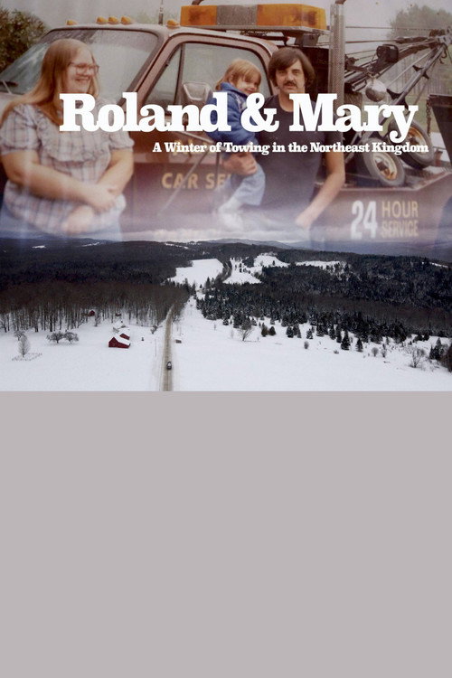 Roland & Mary: A Winter of Towing in the Northeast Kingdom poster