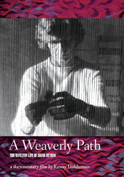 A Weaverly Path: The Tapestry Life of Silvia Heyden poster