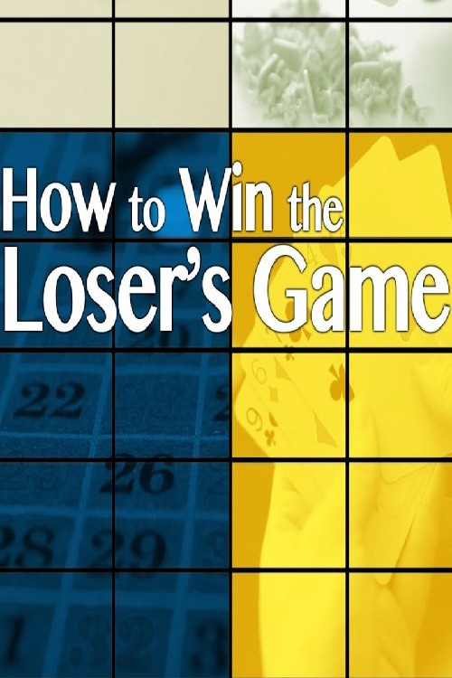 How to Win the Loser's Game poster