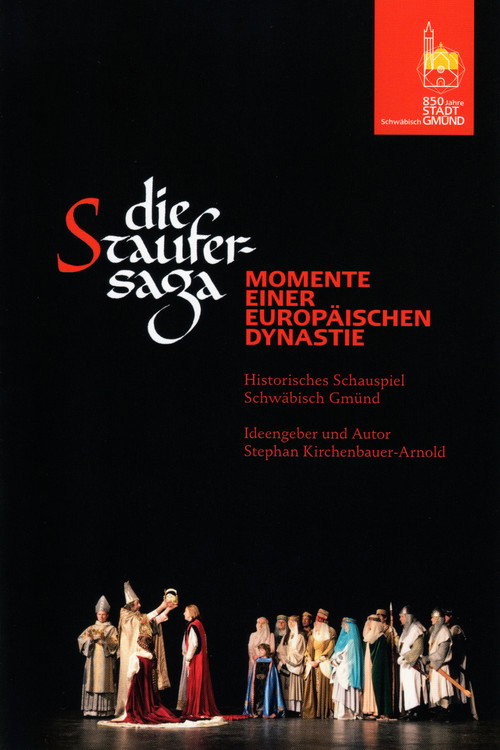 Die Staufersaga - Momente einer europäischen Dynastie poster