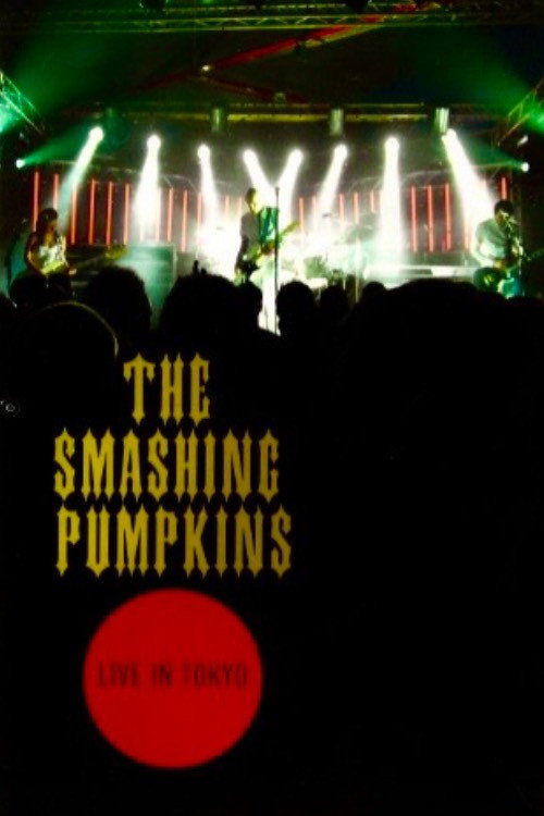The Smashing Pumpkins: Live In Tokyo poster