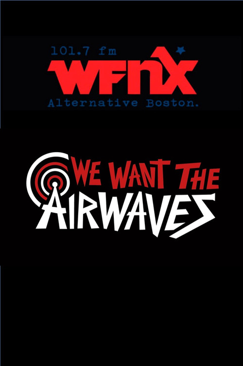 We Want The Airwaves: The WFNX Story poster