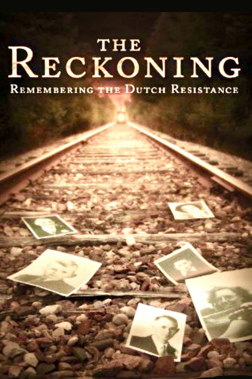 The Reckoning: Remembering the Dutch Resistance poster