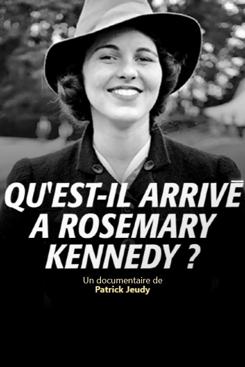 Qu'est-il Arrivé à Rosemary Kennedy? poster