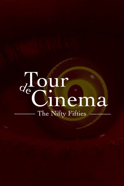 Tour de Cinema: The Nifty Fifties poster