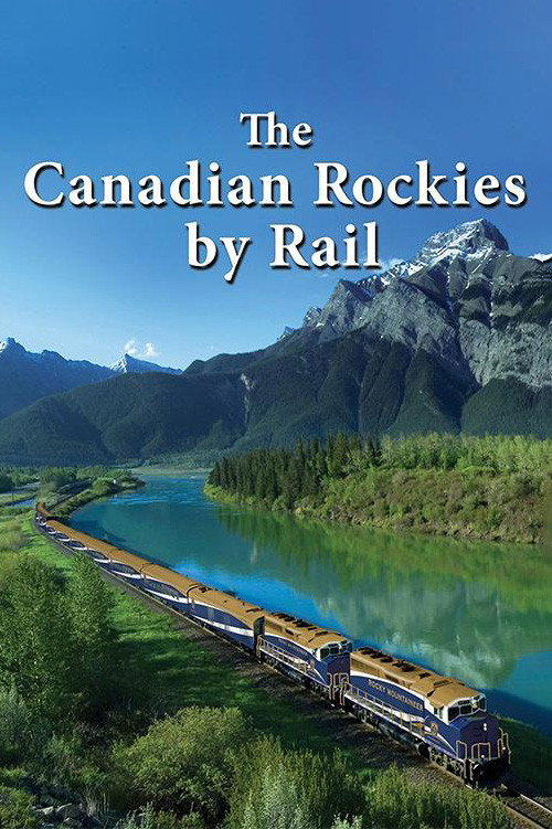 The Canadian Rockies by Rail poster