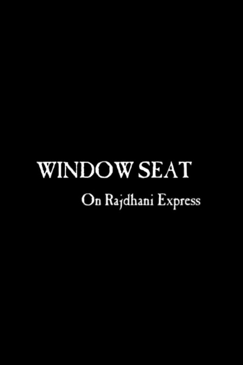Window Seat in Rajdhani Express poster