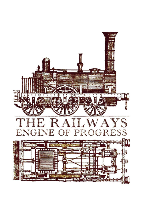 The Railways: Engine of Progress poster