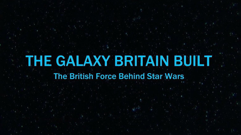 The Galaxy Britain Built: The British Force Behind Star Wars still 1