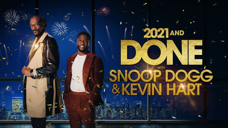 2021 and Done with Snoop Dogg & Kevin Hart still 3