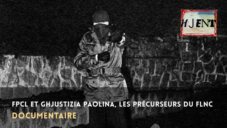 FPCL et Ghjustizia Paolina, les précurseurs du FLNC still 1