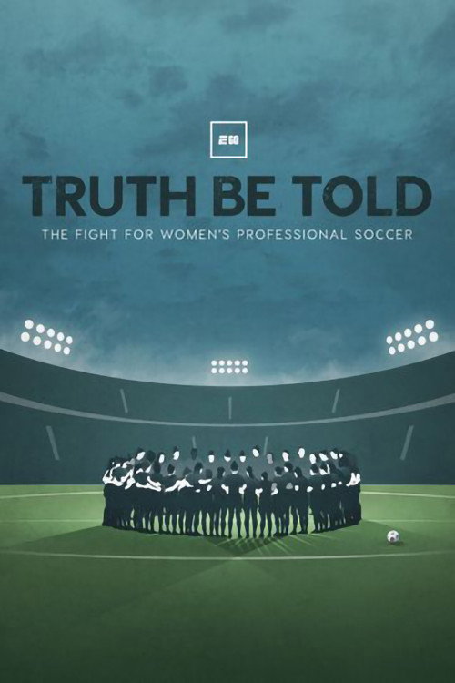 Truth Be Told: The Fight for Women's Professional Soccer poster