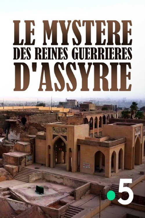 The Mystery of the Warrior Queens of Assyria poster